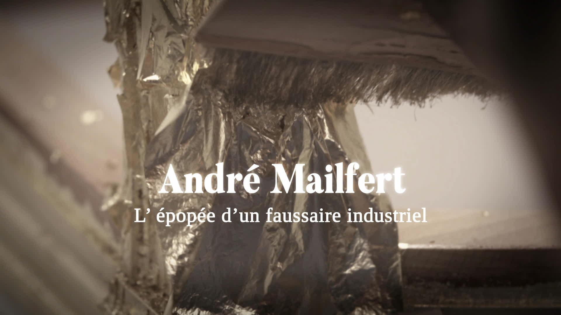 Andre Mailfert, l'épopée d'un faussaire industriel