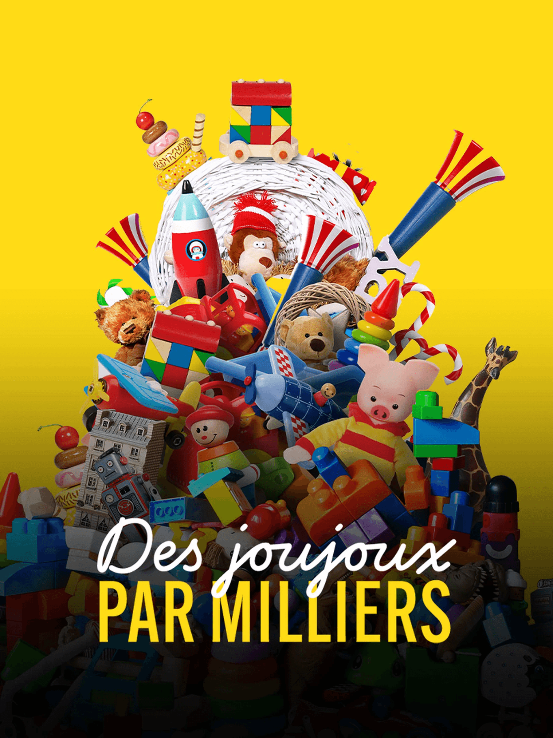 Des Joujoux par Milliers