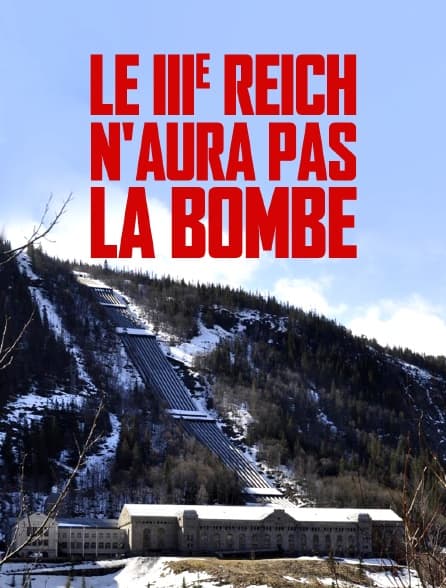 Le 3e Reich n'aura pas la bombe