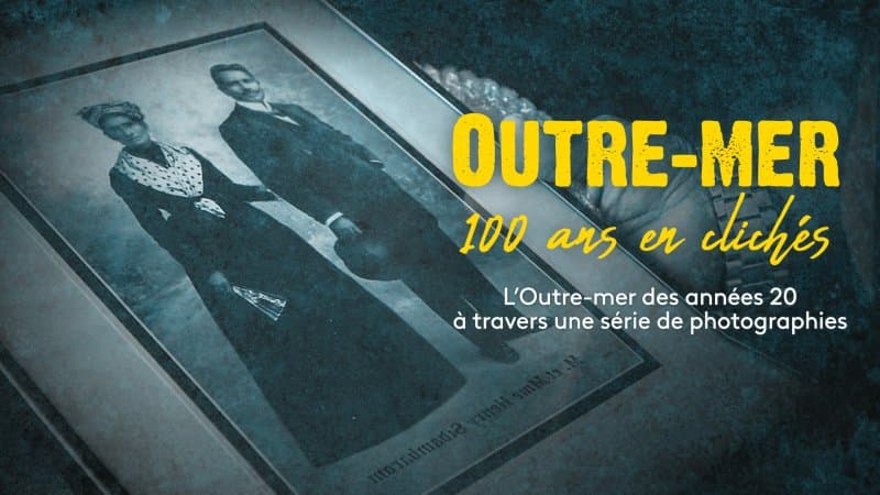 Outre-Mer, 100 ans en clichés